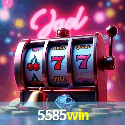 5585win