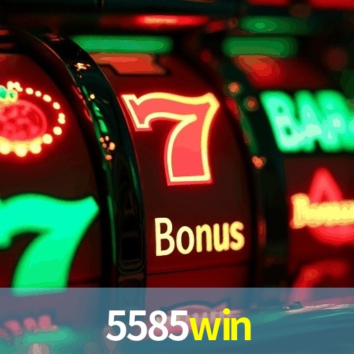 5585win